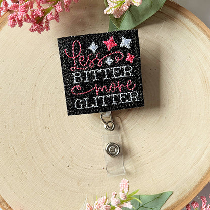 Less Bitter More Glitter funny badge reel nurse gifts for women, sassy gifts for her, sayings badge clip retractable teacher, Glitter Badge