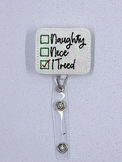 Naughty Nice I Tried badge reel, nurse gifts for women, Santa badge, retractable teacher, winter Badge,  Gift, Stocking Stuffer