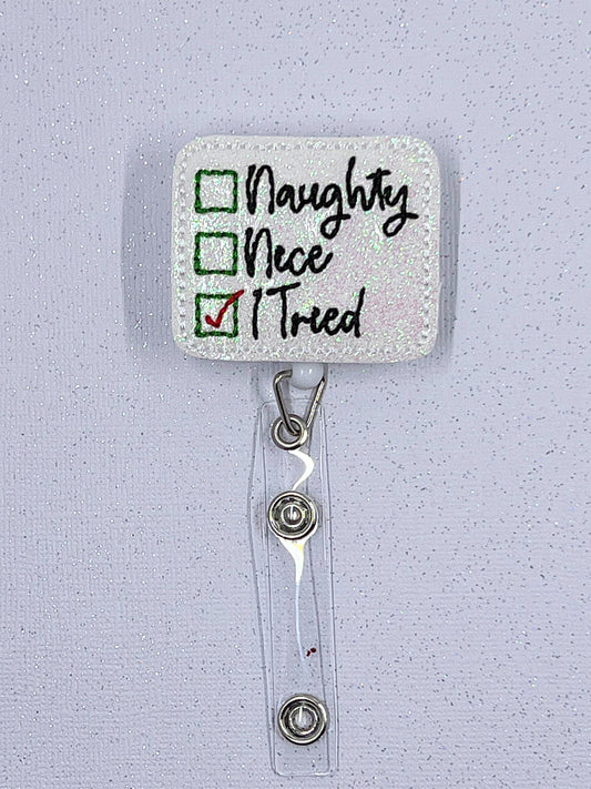 Naughty Nice I Tried badge reel, nurse gifts for women, Santa badge, retractable teacher, winter Badge,  Gift, Stocking Stuffer