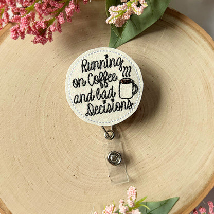 running on coffee bad decisions funny badge reel s for nurse practitioners, secret Santa gifts for coworkers, coffee lover